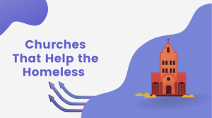 Top 10 Churches That Help the Homeless People 
