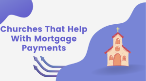 Top 15 Churches That Help With Mortgage Payments