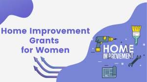 Best Guide To Get Home Improvement Grants for Women