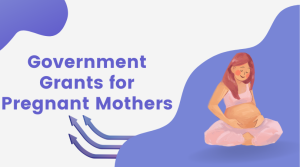 10+ Best Beneficial Government Grants for Pregnant Mothers